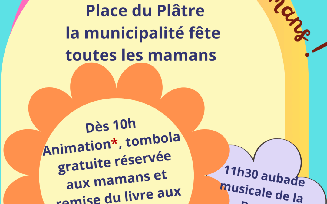 Fête des mères dimanche 25 mai